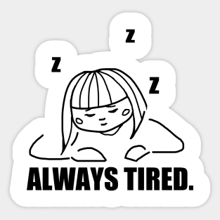 Always Tired. Sticker